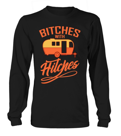 Funny Camping BITCHES WITH HITCHES Caravan Gift Men's Long Sleeve