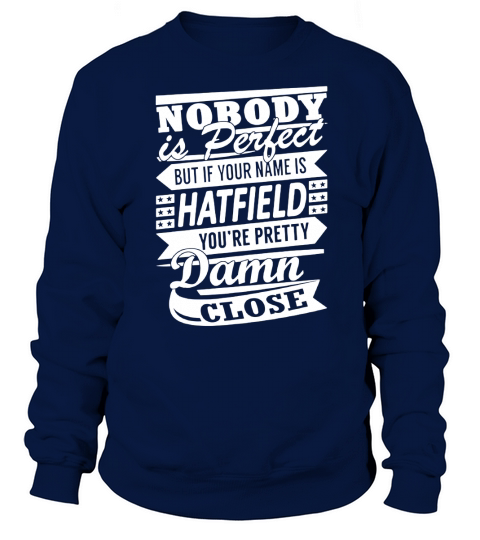 HATFIELD Nobodys Perfect Name Shirts Sweatshirt Unisex