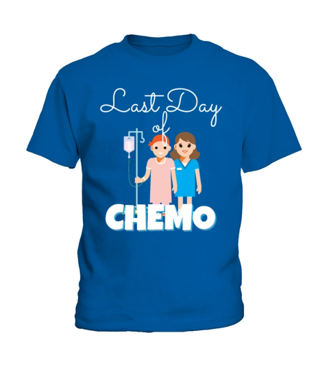 Last Day Of Chemo Cancer Disease Therapy Sick Kids T-Shirt