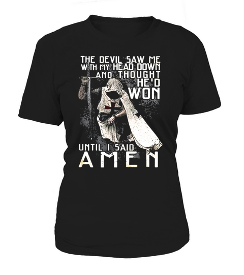 The Devil Saw Me With My Head Down And Thought Hed Won T-Shirt Woman