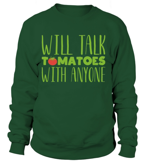 Will talk tomatoes with anyone Gardening gift Women's Sweatshirt