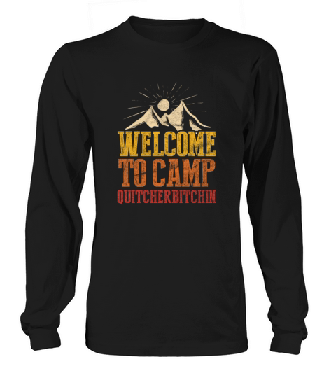 Camping Welcome To Camp Quitcherbitchin Men's Long Sleeve