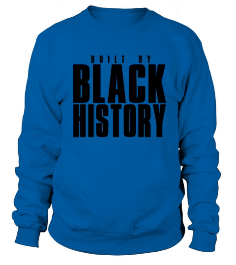 Built By Black History Sweatshirt Unisex