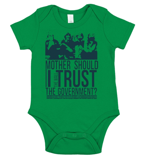 MOTHER SHOULD I THE WALL TRUST THE GOVERNMENTT Short Sleeve Baby One-Piece