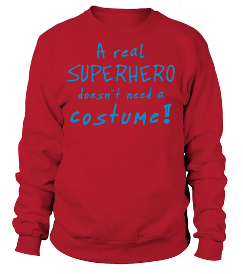 a real superhero costume Women's Sweatshirt