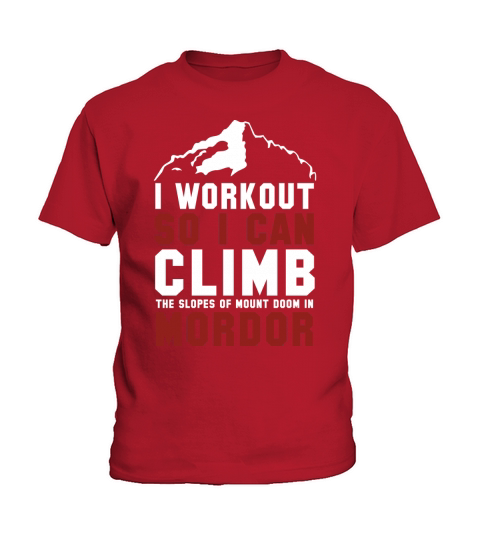 I workout so I can climb the slopes of mount doom in mordor Kids T-Shirt