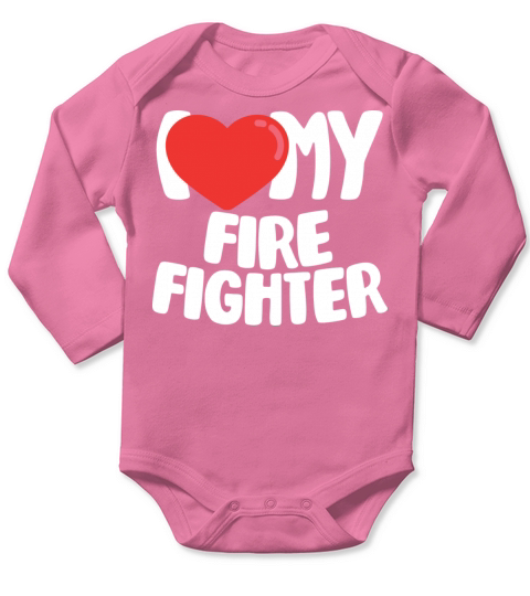 I Love My Firefighter Long Sleeve Baby One-Piece