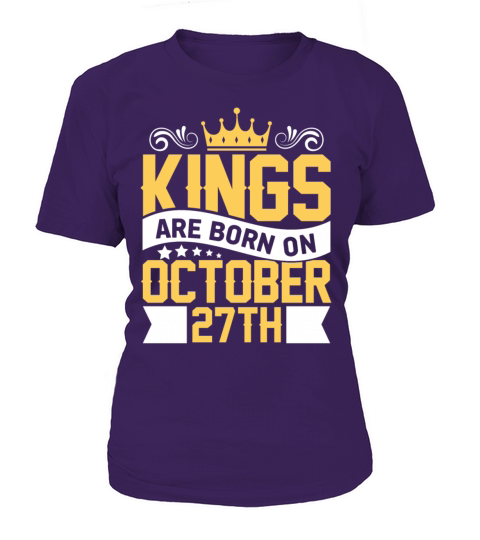 Kings are Born on October 27th Birthday on October Women's T-Shirt