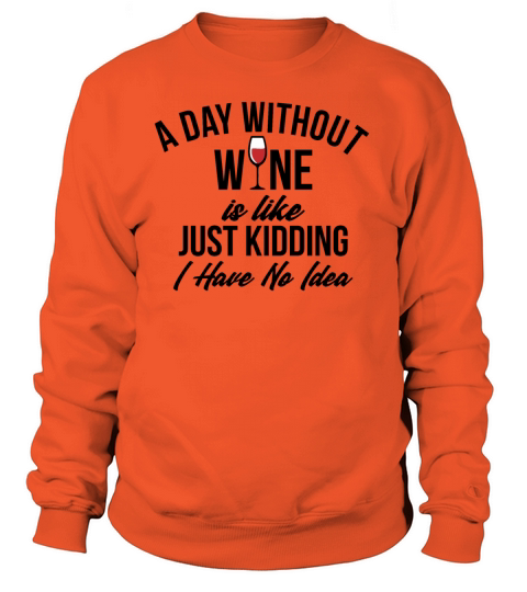 A DAY WITHOUT WINE Women's Sweatshirt