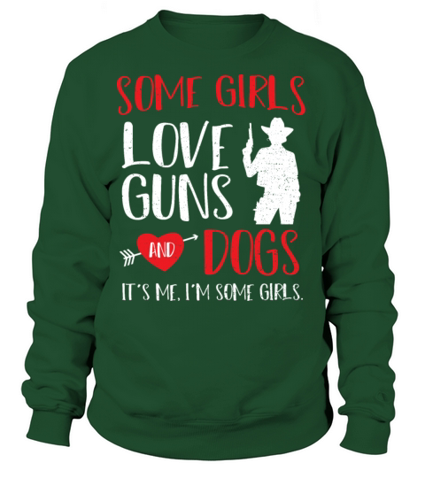 Some Girls Love Guns And Dogs - Guns Women's Sweatshirt