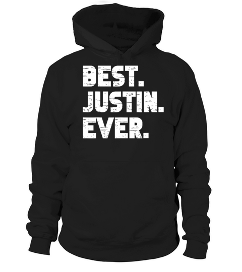 Best Justin Ever Popular Birth Names Justin Hoodie Unisex