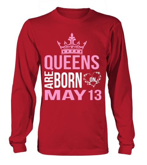 Queens are born on May 13 Men's Long Sleeve