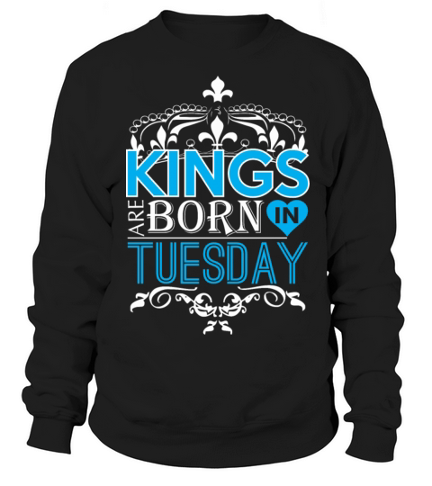 Kings Are Born In Tuesday Happy Fathers Day Women's Sweatshirt