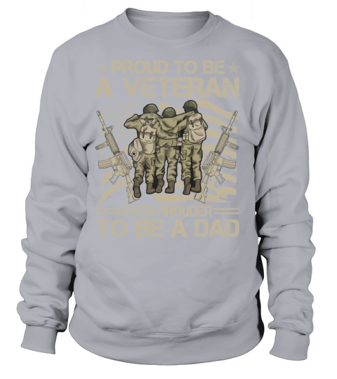Proud to be a Veteran,Even Prouder to be a Dad Women's Sweatshirt