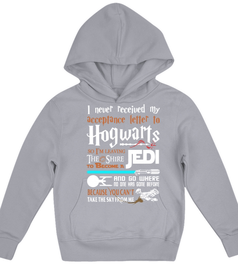 I Never Received My Acceptance Letter To Hogwarts T-Shirt - Ladies V-Neck Kids Hoodie