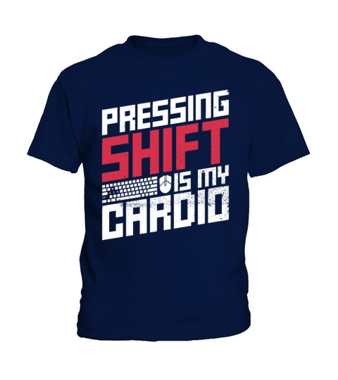 Pressing shift is my cardio Quote for a PC Geek Kids T-Shirt