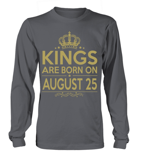 Kings are born on August 25 Women's Long Sleeve