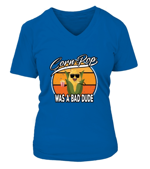 Corn Pop Was A Bad Dude Funny Meme V-neck T-Shirt Woman
