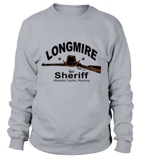 longmire for sheriff police t shirts Sweatshirt Unisex