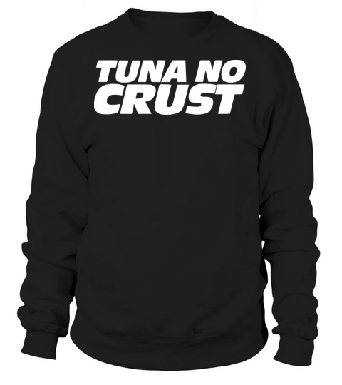 Tuna No Crust Mechanical Engineering Quotes Movie Women's Sweatshirt