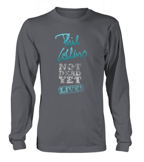 Phil Collins Still Not Dead Yet Live Long sleeved Unisex