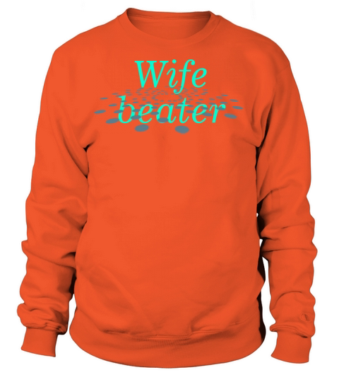 Wife beater Women's Sweatshirt