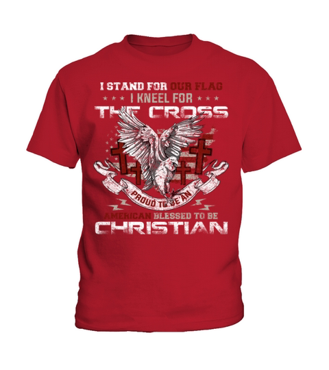I Stand for Our Flag I Kneel for the Cross America Kids T-Shirt