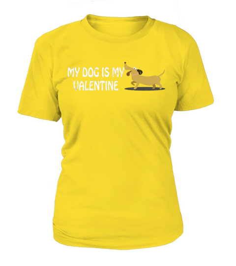My Dog Is My Valentine Anti Valentines Day Single Women's T-Shirt