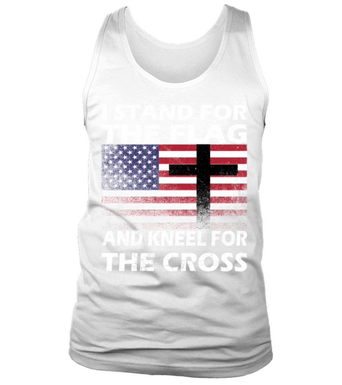 I STAND FOR THE FLAG AND KNEEL FOR THE CROSS Gift Men's Tank Top
