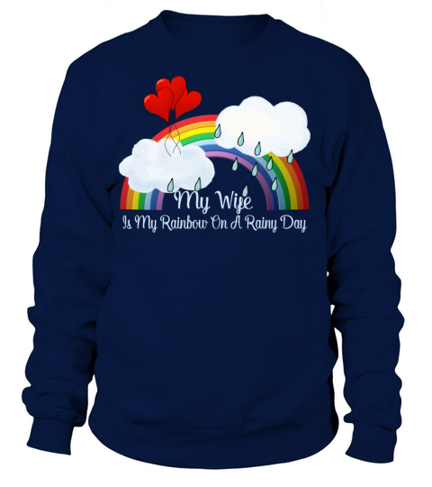Wife Is My Rainbow On Rainy Day Women's Sweatshirt