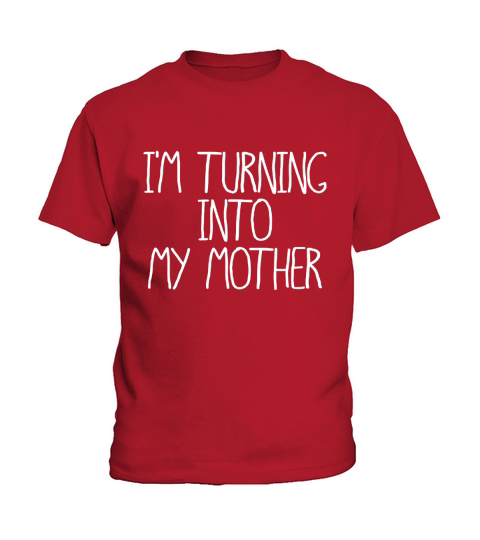 I m turning into my mother Kids T-Shirt