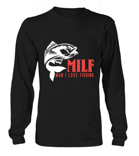 Funny Fisherman MILF Man I Love Fishing Retirement Women's Long Sleeve