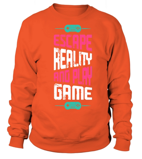 Escape Reality and Play Game Women's Sweatshirt