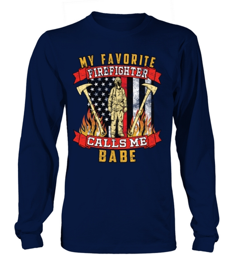 My Favorite Firefighter Calls Me Babe Men's Long Sleeve