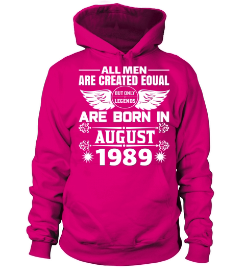 ALL MEN ARE BORN IN AUGUST 1989 Women's Hoodie