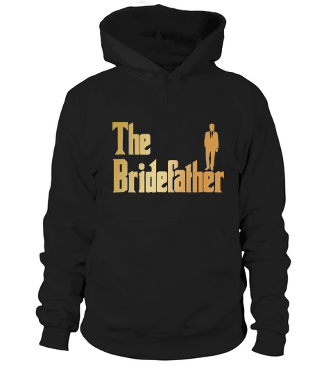 Bridefather Great Father of the Bride Gift Hoodie Unisex