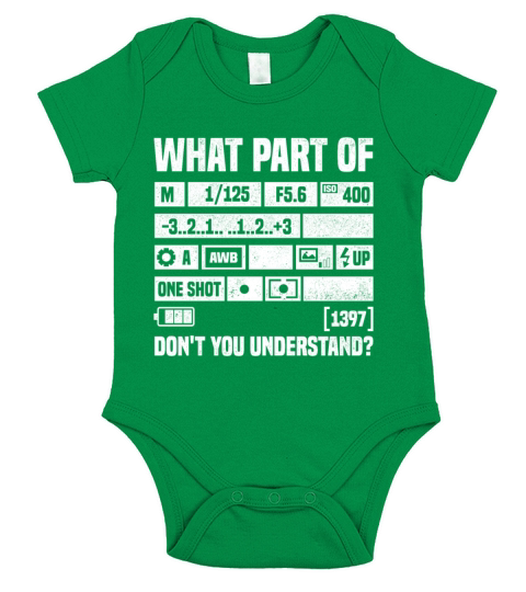 What Part Of Photography Dont You Understand Tee Short Sleeve Baby One-Piece