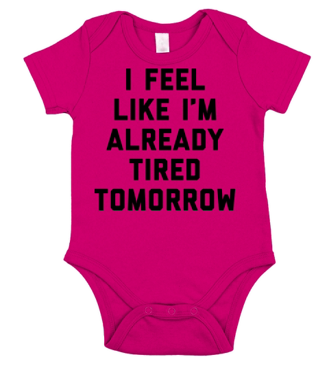 Tired Tomorrow Funny Quote Short Sleeve Baby One-Piece
