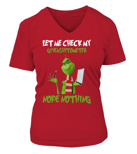 Grinch Let me check my giveashitometer nope nothing
 - Classic Guys / Unisex Tee V-neck T-Shirt Woman
