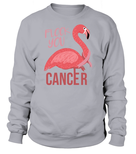 Flock You Cancer For Breast Cancer Awareness Men's Sweatshirt