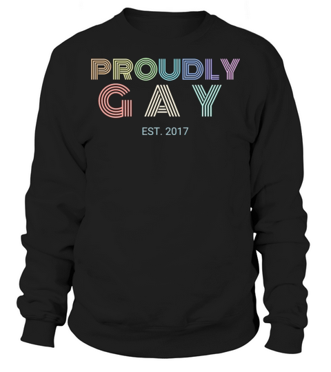 Proudly Gay Est 2017 Pride Men's Sweatshirt