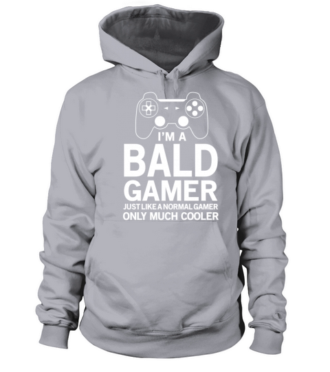IM BALD GAMER JUST NORMAL ONLY MUCH COOLER GIFT Women's Hoodie