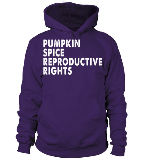 Pumpkin Spice And Reproductive Rights Funny 2021 Women's Hoodie