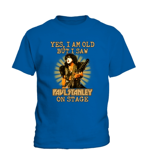 Yes I Am Old But I Saw Paul Stanley On Stage Kids T-Shirt