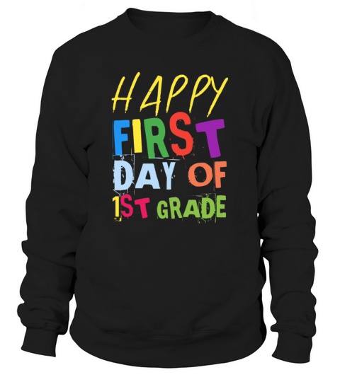 Happy first day of first grade back to school gift Women's Sweatshirt