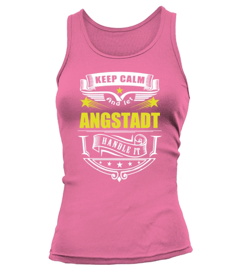 Keep calm and let ANGSTADT handle it Tank top Woman