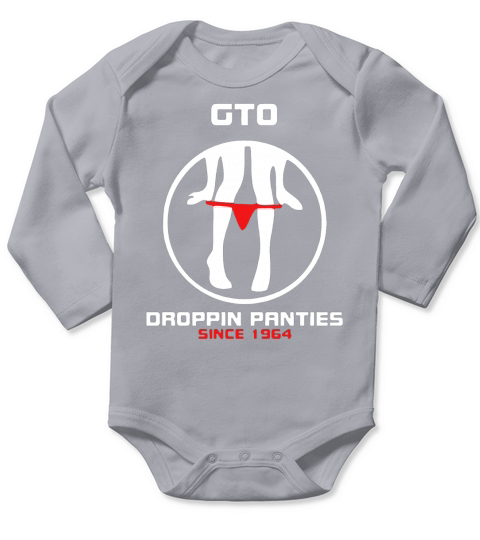 Ltd Gto - Droppin Panties Since 1964 Long Sleeve Baby One-Piece