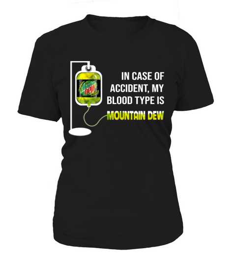In case of accident my blood type is mountain dew Women's T-Shirt