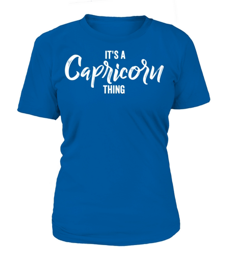 ItS A Capricorn Thing Capricorn Zodiac Sign Horos Women's T-Shirt
