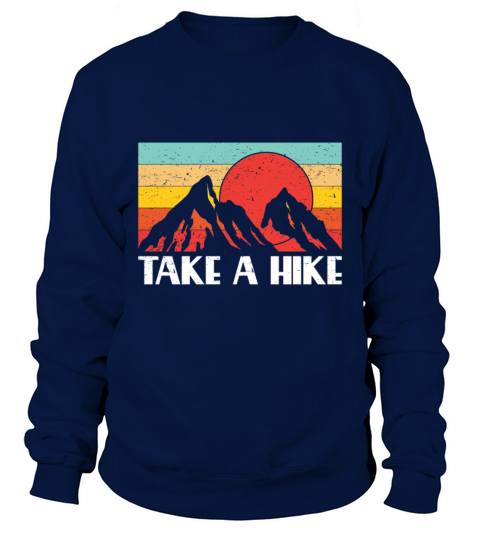 Take a Hike Retro Vintage Climbing T Shirt Gift Men's Sweatshirt